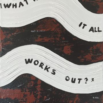 "What If it All Works Out? - Kübra Coşkun